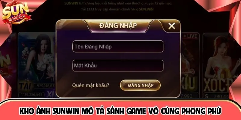Kho ảnh SUNWIN mô tả sảnh game vô cùng phong phú